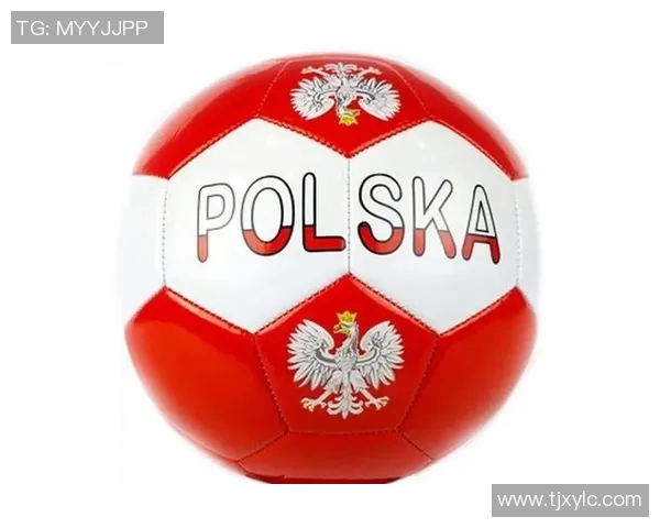 波兰足球明星的崛起与辉煌历程探秘 波兰足球明星的崛起与辉煌历程探秘